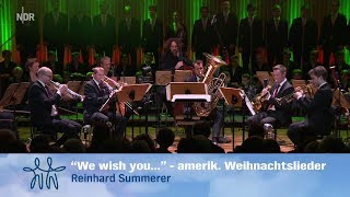 Die Blechbläser der NDR Radiophilharmonie spielen quotWe wish you quot  Amerikanische Weihnachtslieder [upl. by Ylrebmit346]