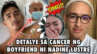 DETALYE SA SAKIT NA CANCER NG BF NI NADINE LUSTRE NA SI CHRIS AT SA NAGING TANING NG BUHAY NITO [upl. by Ecirpak219]