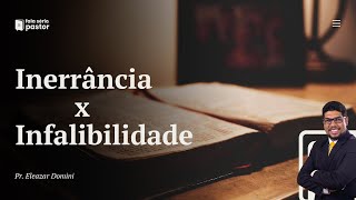 Fala sério pastor Inerrância X Infalibilidade  Existe erros na Bíblia [upl. by Chastity]