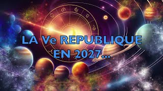 La 5ᵉ République en 2027… [upl. by Nalrah964]