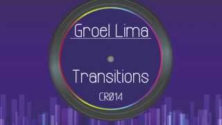 Groel Lima  Transitions Original Mix CR014 [upl. by Fabio]