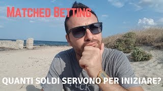 Quanti soldi servono per partire nel Matched Betting [upl. by Arrim]