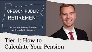 Oregon PERS Tier 1How to Calculate Your Pension [upl. by Deina]