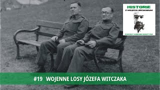 19 Wojenne losy Józefa Witczaka [upl. by Evannia]