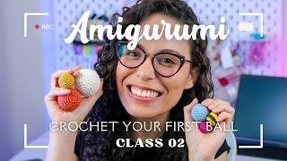 How to crochet an AMIGURUMI BALL for COMPLETE BEGINNERS [upl. by Anatlus]