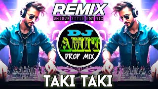 Taki Re Taki Remix  Unique Style EDM Mix  DJ Amit Drop Mix [upl. by Urana]