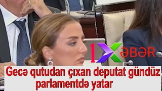 Gecə qutudan çıxan deputat gündüz parlamentdə yatarBir də yuxudan oyanarlar ki 5 il keçdi [upl. by Linson]