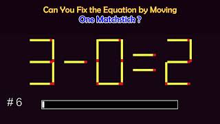 Matchstick Puzzles   Can you fix the math equation by moving one or two matchsticks [upl. by Cletus]