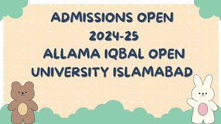 ALLAMA IQBAL OPEN UNIVERSITY ISLAMABAD Admissions Open 202425  AIOU Admissions Open 2024 [upl. by Stoeber345]