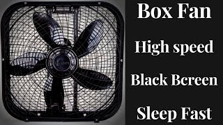 BEST FAN NOISE Box Fan High Setting BLACK SCREEN  SLEEP FAST [upl. by Halima]