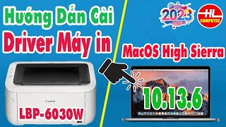 Hướng dẫn cài driver máy in canon LBP 6030W Cho Macbook macOS High Sierra 10136 Vi Tính Huỳnh Lâm [upl. by Danila]