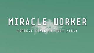 Forrset Frank ft Tori Kelly  Miracle Worker Lyrics [upl. by Yesdnyl]