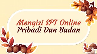 Materi 13 Mengisi SPT Online Pribadi Dan Badan [upl. by Oalsecnew]