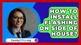 How To Install Flashing On Side Of House  CountyOfficeorg [upl. by Garling]