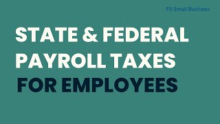 State amp Federal Payroll Taxes for Employers [upl. by Haff]