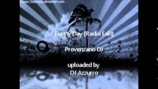 Provenzano DJ  Funny Day Radio Edit [upl. by Earesed]