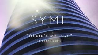 SYML  Wheres My Love JordanXL Remix Audio [upl. by Aneetsirhc144]