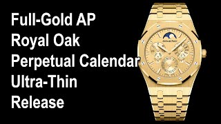 NEW FullGold AP Royal Oak Perpetual Calendar UltraThin RELEASE ANNOUNCEMENT  NEW Zenith Diver [upl. by Lander]