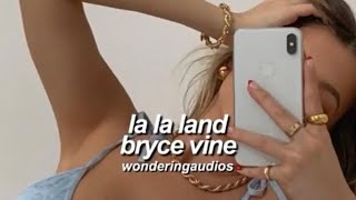 Bryce Vine  La la land  Edit audio [upl. by Donelu]