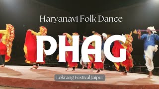 Haryanavi Phag Dance  हरियाणवी लोकनृत्य “फाग”  Lokrang Festival Jaipur [upl. by Amuwkuhc]