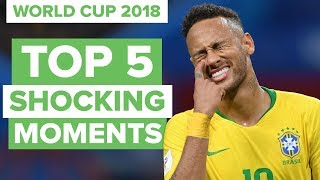 TOP 5 SHOCKING MOMENTS IN WORLD CUP 2018 [upl. by Jat]