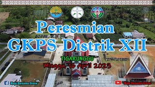 Peresmian GKPS Distrik XII Tigarunggu [upl. by Claresta]