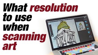 What Resolution to Use for Scanning Artworks [upl. by Aloibaf]