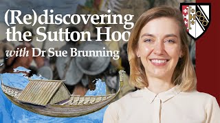 Rediscovering the Sutton Hoo Ship Burial with Dr Sue Brunning Curator The British Museum [upl. by Rebmik]