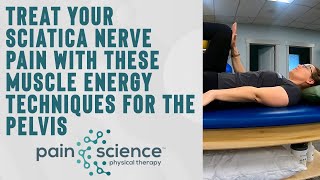 Treat Your Sciatica Nerve Pain with these Muscle Energy Techniques for the Pelvis  Physical Therapy [upl. by Gnuhp]