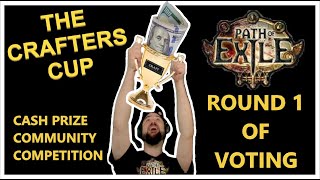 PoE 325 Community Members Compete HeadToHead To Win a CASH PRIZE  Crafters Cup Voting Rd 1 [upl. by Naeloj]