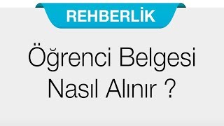 Öğrenci Belgesi Nasıl Alınır [upl. by Peednam453]