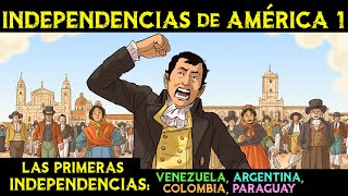 INDEPENDENCIAS de AMÉRICA 1 🌎 Independencia de Quito Venezuela Colombia Paraguay y Argentina [upl. by Jardena989]