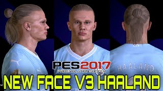 PES 2017  NEW FACE MOD V3 ERLING HAALAND [upl. by Valenza]