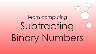 Subtracting Binary Numbers [upl. by Ullyot455]