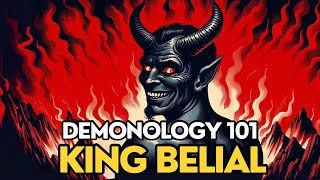 KING BELIAL  Meet the King of Lawlessness Demonology 101 [upl. by Nylzaj]