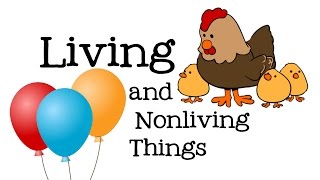 Living and Nonliving Things for Kids  Learn why some things are alive and others are not [upl. by Child]