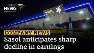 Sasol anticipates sharp decline in earnings [upl. by Ulah]