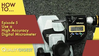 How To Ep05 Use a High Accuracy Digital Micrometer metrology micrometer [upl. by Yendor]