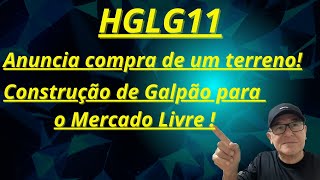 HGLG11 Anuncia compra de terreno investimentos fundosimobiliarios hglg11 rendapassiva [upl. by Eiruam]