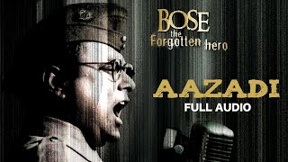 Aazadi  Full Audio  Bose The Forgotten Hero  A R Rahman  Republic Day Special 2023 [upl. by Eriha]