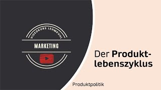 Marketing Folge 7  Der Produktlebenszyklus [upl. by Otto]