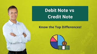 Debit Note vs Credit Note  Top Differences You Must Know [upl. by Eirrab]