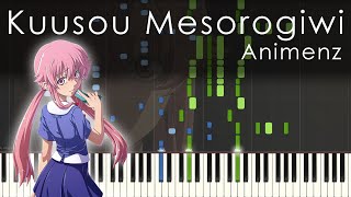 Kuusou Mesorogiwi  Mirai Nikki OP1  Animenz Piano Transcription [upl. by Kancler217]