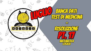 NUOVA BANCA DATI MEDICINA  LOGICA  MATEMATICA  LUGLIO 2024  PARTE 17 [upl. by Nitreb]