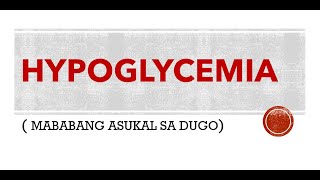 HYPOGLYCEMIA O MABABANG ASUKAL SA DUGO [upl. by Akinuahs]