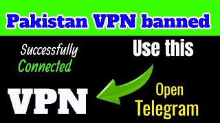 Use this VPN  Pakistan VPN banned  Connected this VPN 100 work in Pakistan [upl. by Supat]