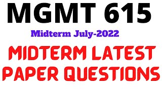 MGMT 615 Midterm paper question 2022 Midterm exams Latest paper questions Past papers Part 01 [upl. by Souza]