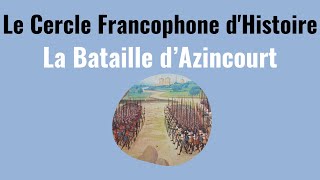 Le Cercle Francophone dHistoire La Bataille d’Azincourt [upl. by Eselahs]