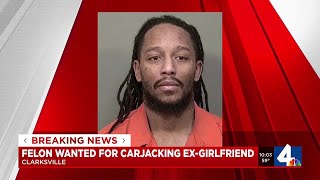 Felon wanted for carjacking exgirlfriend [upl. by Elrak]