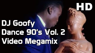 DJ Goofy  Dance 90s Vol 2 Video Megamix [upl. by Hesther605]